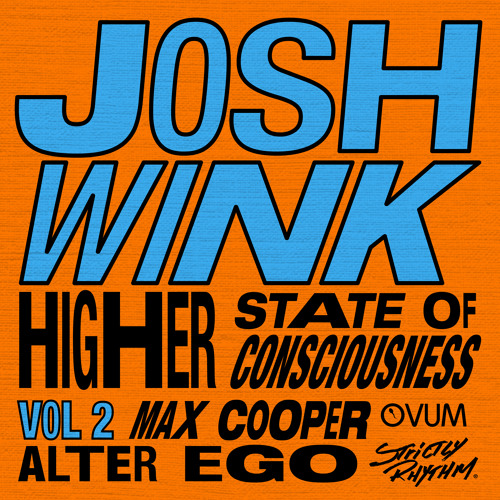 Stream Josh Wink | Listen to Higher State Of Consciousness, Vol. 2
