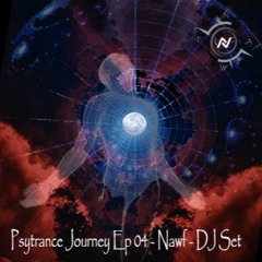 Psytrance Journey Ep 04 - Nawf - DJ Set