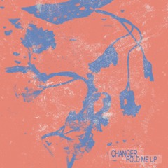 Changer - Hold Me Up