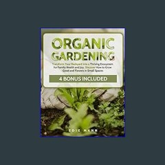 ??pdf^^ ✨ Organic Gardening: Transform Your Backyard into a Thriving Ecosystem for Family Health a