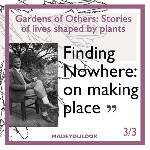 Gardens of Others: Finding Nowhere - MADEYOULOOK