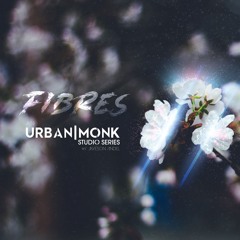 Urban Monk Studio Series [UMSS07] pres. Fibres (Mashup Album Concept) with Jayeson Andel