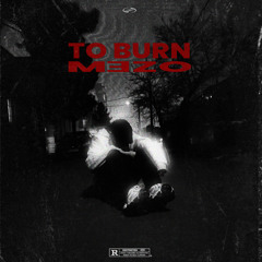 TO BURN (Freestyle)