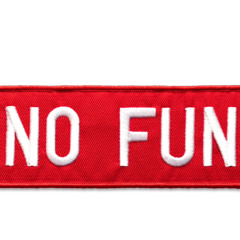 No fun