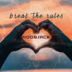 RoobJack - Break The Rules (Original Mix)