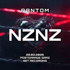 RANTOM - NZNZ5 @ POSTGARAGE GRAZ (28.03.2025) SET RECORDING