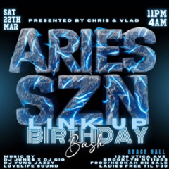 ARIES SZN CHRIS X VLAD BIRTHDAY BASH FT DJ JUNES x DJGIO