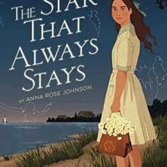 Read pdf The Star That Always Stays by  Anna Rose Johnson