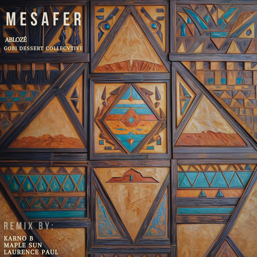 Premiere: Gobi Desert Collective & Ablozé - Mesafer (Maple Sun Remix) [SoukSounds]