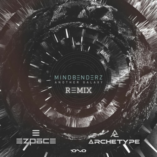 Mindbenderz - Another Galaxy (Archetype & Ezpace Remix)