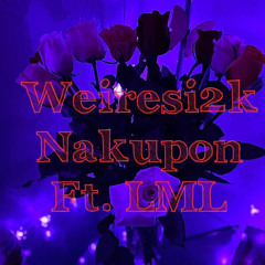 Weiresi2k Original Nakupon ft. LML