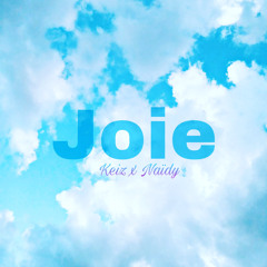 Joie️ Keiz x Naïdy