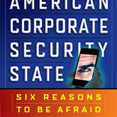 [View] KINDLE 📑 The Rise of the American Corporate Security State: Six Reasons to Be