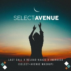 KAAZE - Last Call vs. Ingrosso - Reload (Select.Avenue Mashup) *PITCHED DUE TO COPYRIGHT*