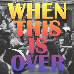 When This Is Over