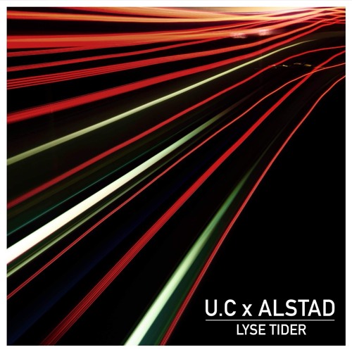 Stream U.C X Alstad - Lyse Tider by U.C | Listen online for free on  SoundCloud