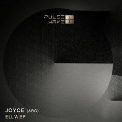 Joyce (ARG) - Ell'a (Original Mix)