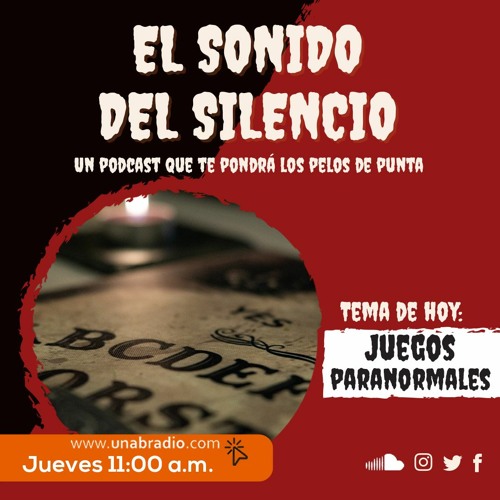 Stream El Sonido del Silencio - Capítulo 3: Juegos paranormales by Unab  Radio | Listen online for free on SoundCloud