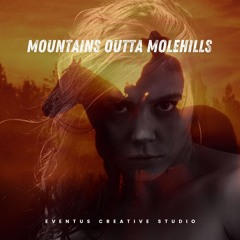 Mountains outta Molehills