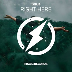 Lorjs - Right Here (Magic Free Release)