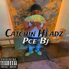 Pce Bj - Catchin Headz