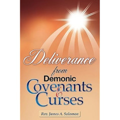 Deliverance from Demonic Covenants and Curses
