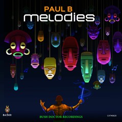 Paul B - Melodies (Chronical Deep Remix)