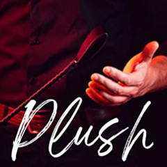 [ACCESS] PDF 💓 Plush: an erotic novella (The Wonderland Chronicles Book 1) by  Alexi