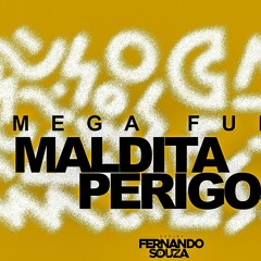 MEGA FUNK - MALDITA PERIGOSA ( FERNANDO SOUZA ) 2022