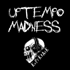Kopfkrank-Uptempo Madness #8