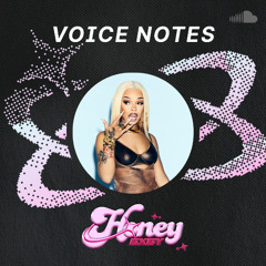 Voice Notes: Honey Bxby on "Laying In His Bed"