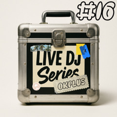 OKPLUS LIVE - DJ Series #16