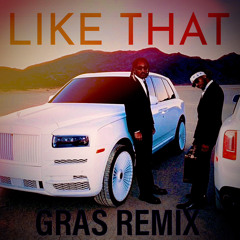 Like That- Gras Remix