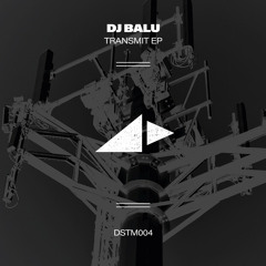 Premiere: DJ Balu - Transmit [DSTM004]