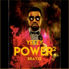YEEZY POWER 2 - (Brayzé Remix)