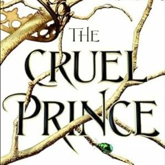 [PDF-EPub] Download The Cruel Prince (The Folk of the Air 1)