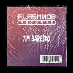 Flashmob Records - Mixtape 018 - Tim Baresko