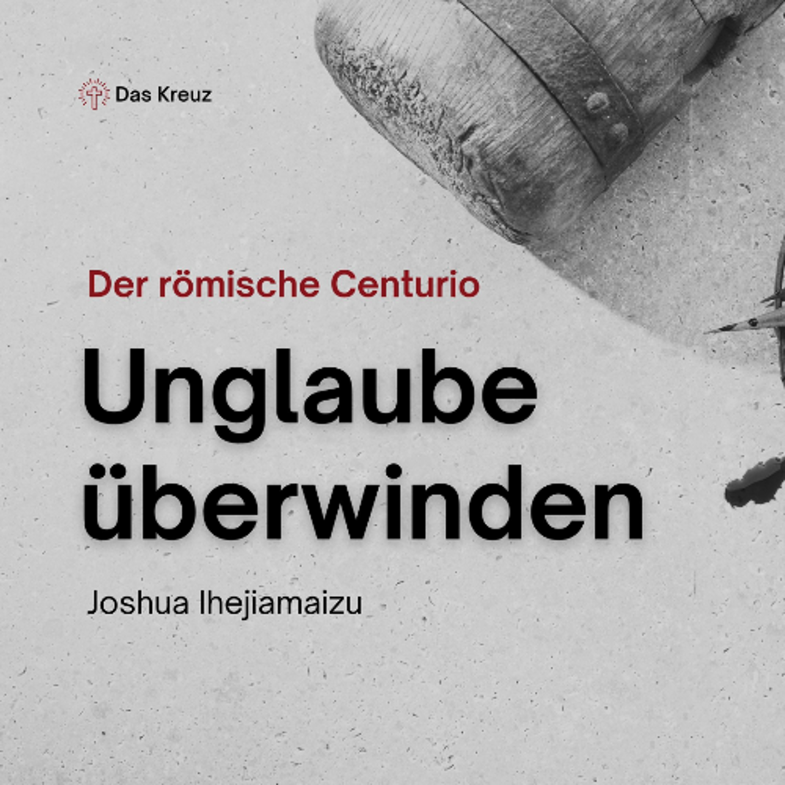 Unglaube überwinden | Overcoming Unbelief - Joshua Ihejiamaizu