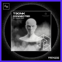 PREMIERE: T3CNK - Connected | Progressia Recordings