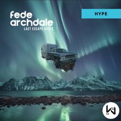 Fede Archdale, Last Escape  Route - Top 100 Beatport Hype Chart