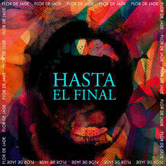 Hasta El Final
