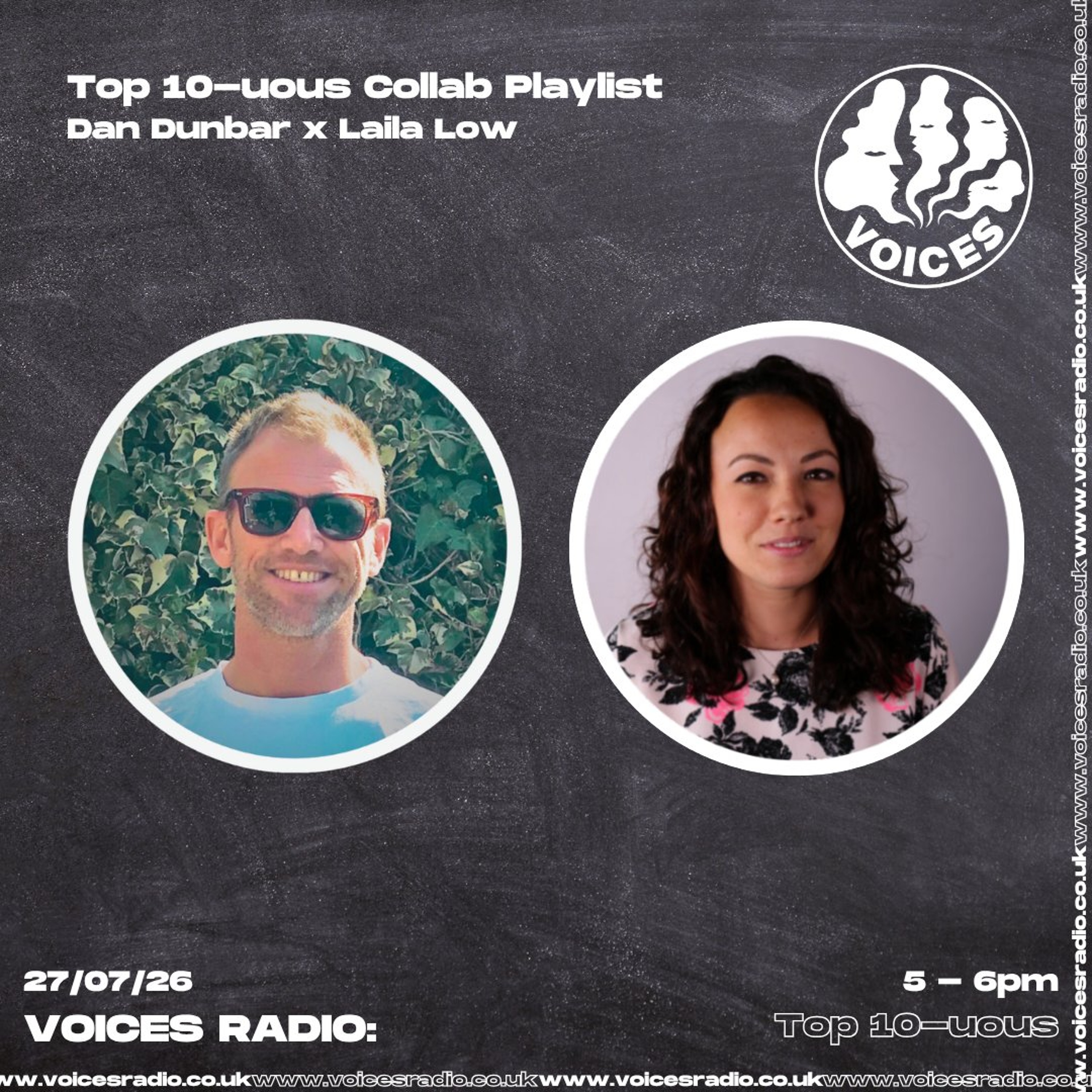 Top 10-uous w/ Dan Dunbar ft Laila Low 27/07/26 - Voices Radio