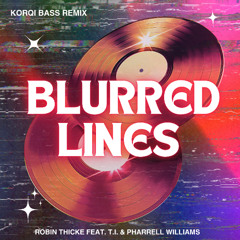 Robin Thicke Feat. T.i. & Pharrell Williams - Blurred Lines (Korqi Bass Remix) tom alterado