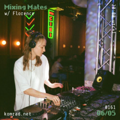 Mixing Mates 023 w/ Florence