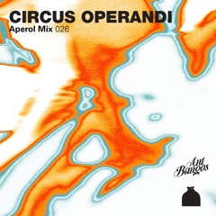 Aperol Mix 026: Circus Operandi