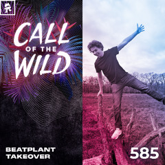 585 - Monstercat Call of the Wild: Beatplant Takeover