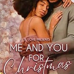 [View] KINDLE PDF EBOOK EPUB Me and You for Christmas by Erika B.  💑