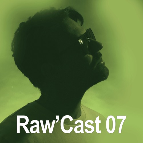 Raw'Cast - 07