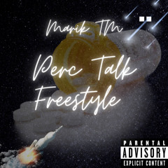 Perc Talk Freestyle
