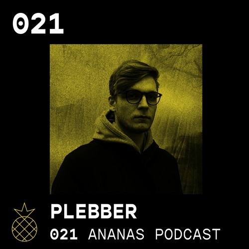 ANANAS Podcast | 021 | Plebber